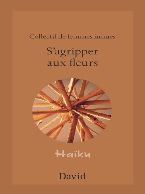 Title details for S'agripper aux fleurs by Collectif de femmes innues - Available